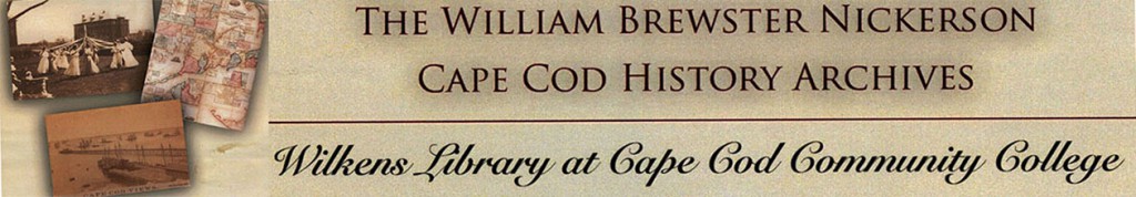 William Brewster Nickerson Cape Cod History Archives